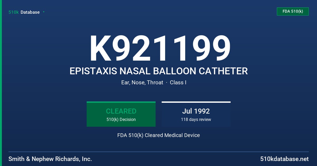 K921199 EPISTAXIS NASAL BALLOON CATHETER FDA 510(k) Cleared Medical Device