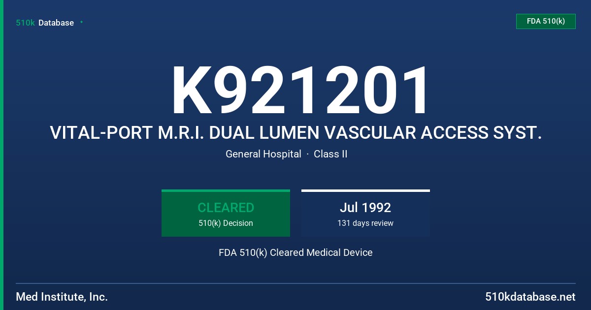 K921201 VITAL-PORT M.R.I. DUAL LUMEN VASCULAR ACCESS SYST. FDA 510(k) Cleared Medical Device