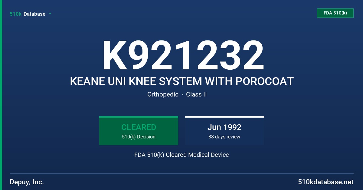 K921232 KEANE UNI KNEE SYSTEM WITH POROCOAT FDA 510(k) Cleared Medical Device