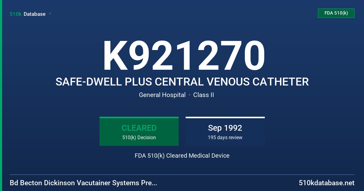 K921270 SAFE-DWELL PLUS CENTRAL VENOUS CATHETER FDA 510(k) Cleared Medical Device