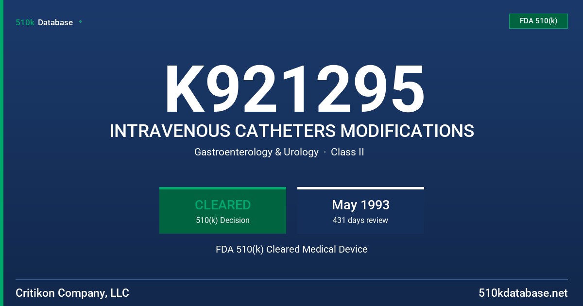 K921295 INTRAVENOUS CATHETERS MODIFICATIONS FDA 510(k) Cleared Medical Device