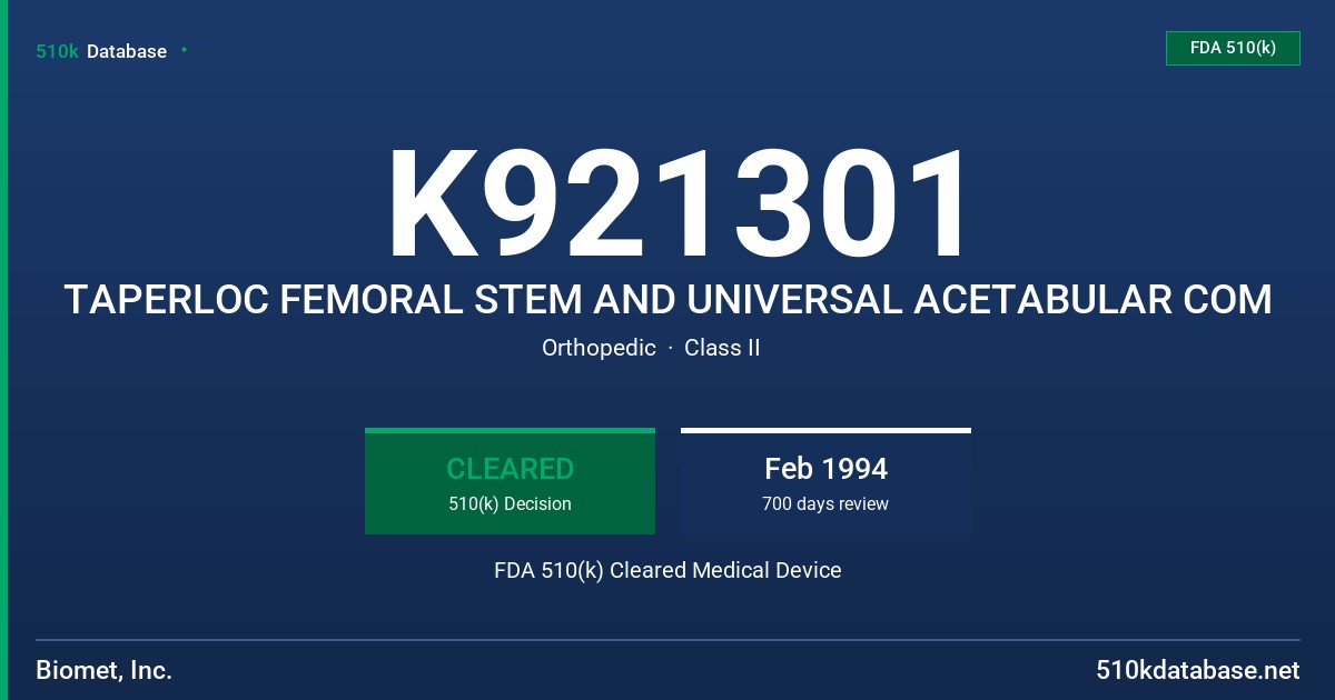 K921301 TAPERLOC FEMORAL STEM AND UNIVERSAL ACETABULAR COM FDA 510(k) Cleared Medical Device