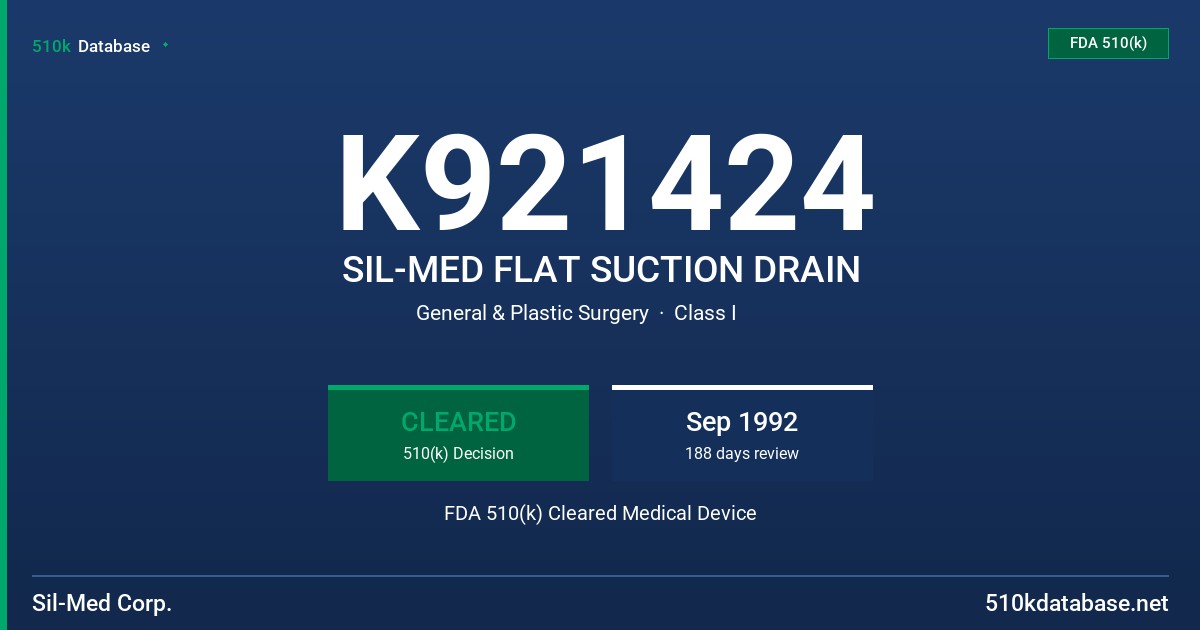 K921424 SIL-MED FLAT SUCTION DRAIN FDA 510(k) Cleared Medical Device