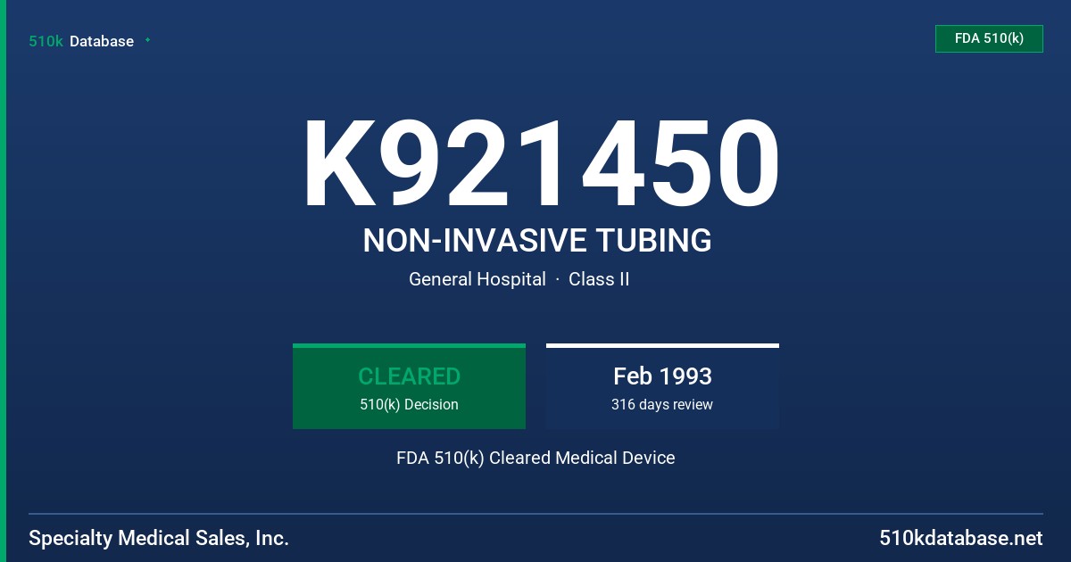 K921450 NON-INVASIVE TUBING FDA 510(k) Cleared Medical Device