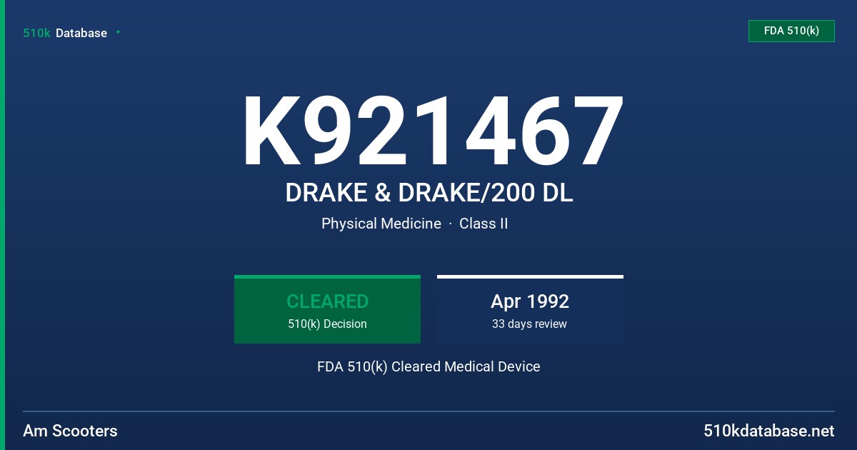 K921467 DRAKE & DRAKE/200 DL FDA 510(k) Cleared Medical Device