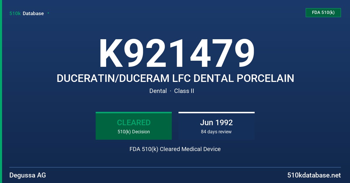 K921479 DUCERATIN/DUCERAM LFC DENTAL PORCELAIN FDA 510(k) Cleared Medical Device