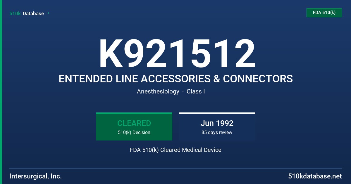 K921512 ENTENDED LINE ACCESSORIES & CONNECTORS FDA 510(k) Cleared Medical Device