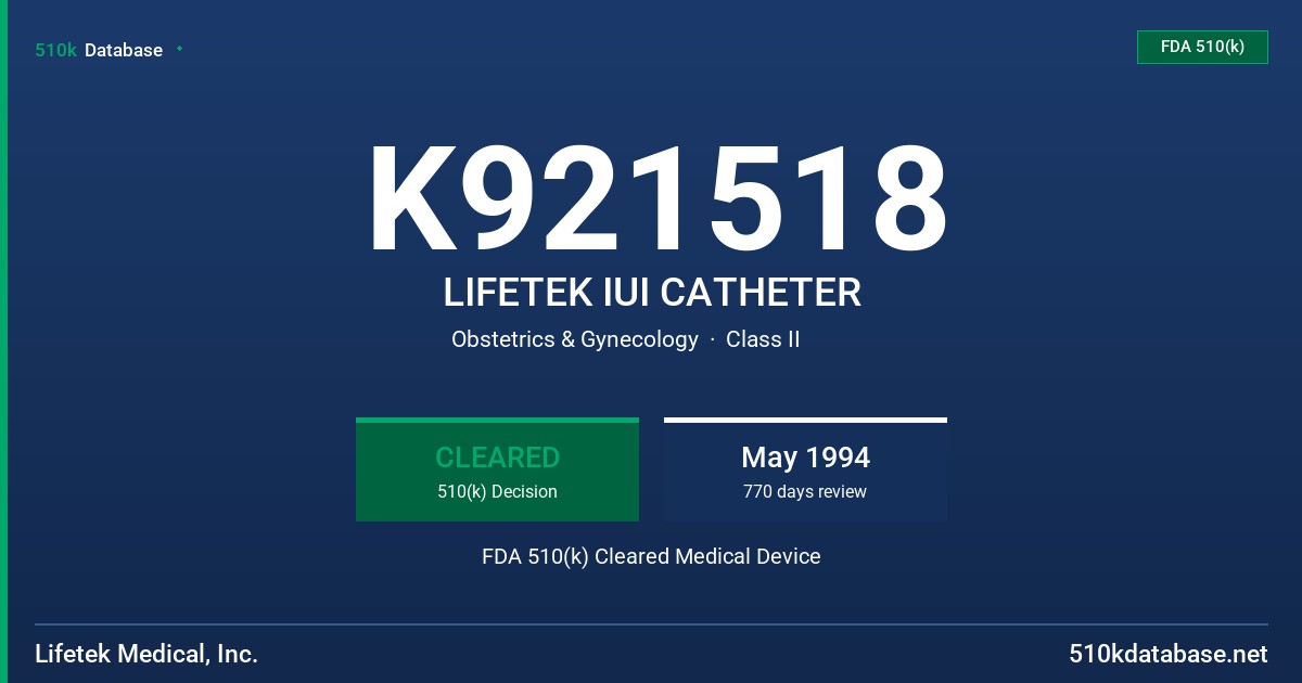 K921518 LIFETEK IUI CATHETER FDA 510(k) Cleared Medical Device