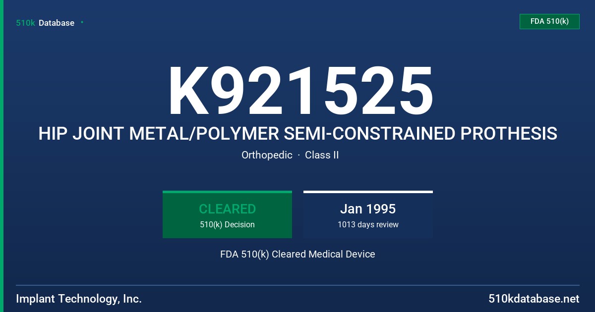 K921525 HIP JOINT METAL/POLYMER SEMI-CONSTRAINED PROTHESIS FDA 510(k) Cleared Medical Device