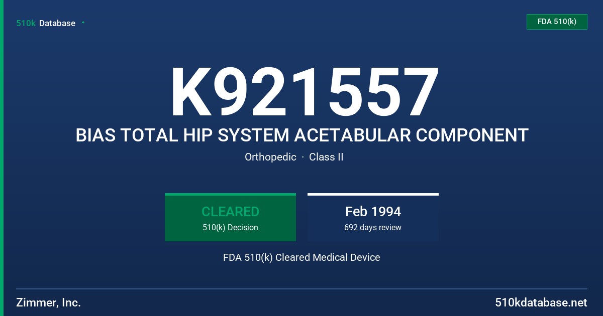 K921557 BIAS TOTAL HIP SYSTEM ACETABULAR COMPONENT FDA 510(k) Cleared Medical Device