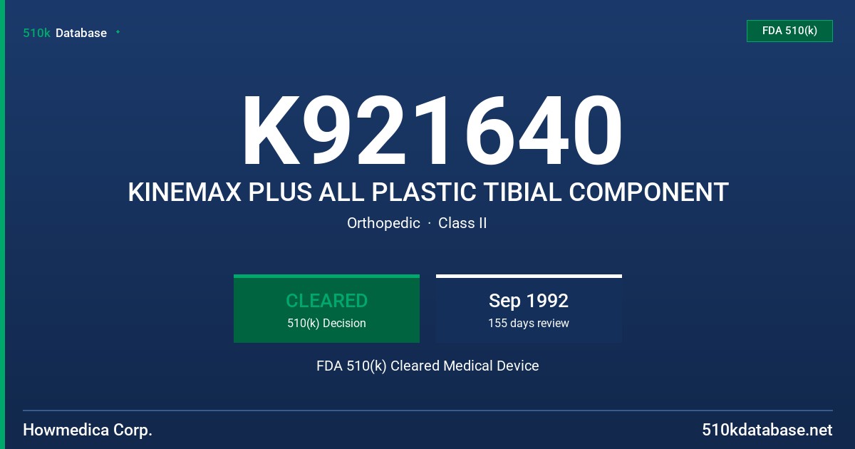 K921640 KINEMAX PLUS ALL PLASTIC TIBIAL COMPONENT FDA 510(k) Cleared Medical Device