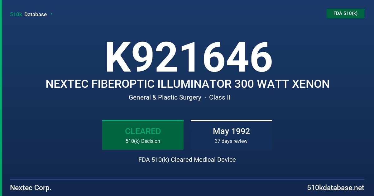 K921646 NEXTEC FIBEROPTIC ILLUMINATOR 300 WATT XENON FDA 510(k) Cleared Medical Device