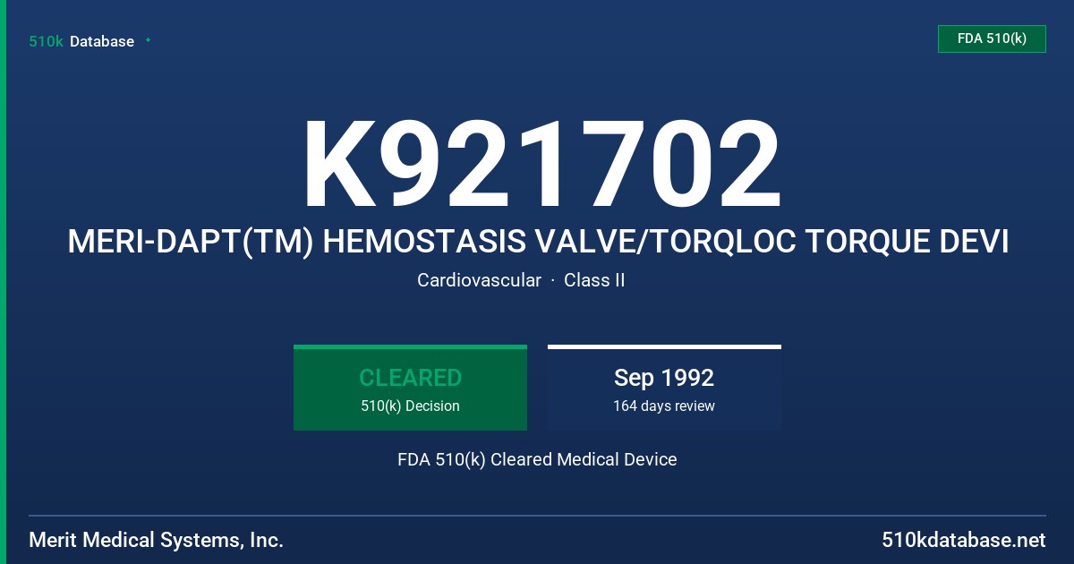 K921702 MERI-DAPT(TM) HEMOSTASIS VALVE/TORQLOC TORQUE DEVI FDA 510(k) Cleared Medical Device