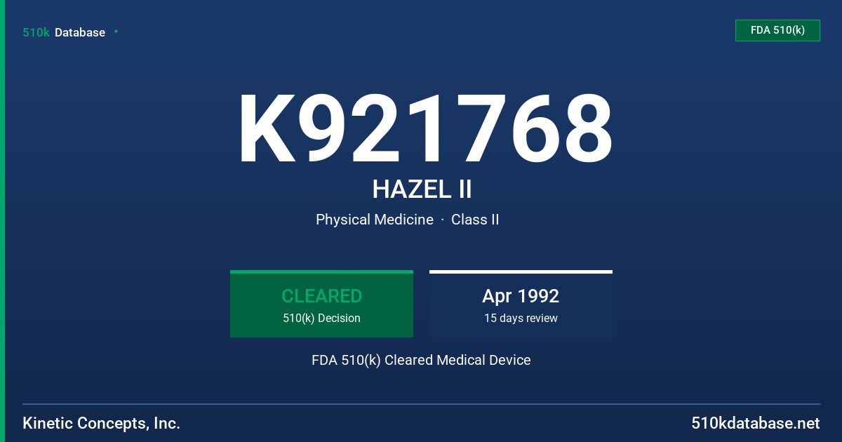K921768 HAZEL II FDA 510(k) Cleared Medical Device