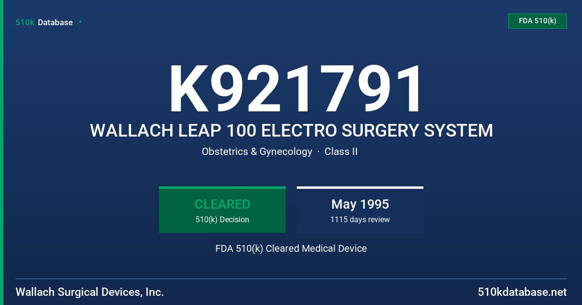 K921791 WALLACH LEAP 100 ELECTRO SURGERY SYSTEM FDA 510(k) Cleared Medical Device