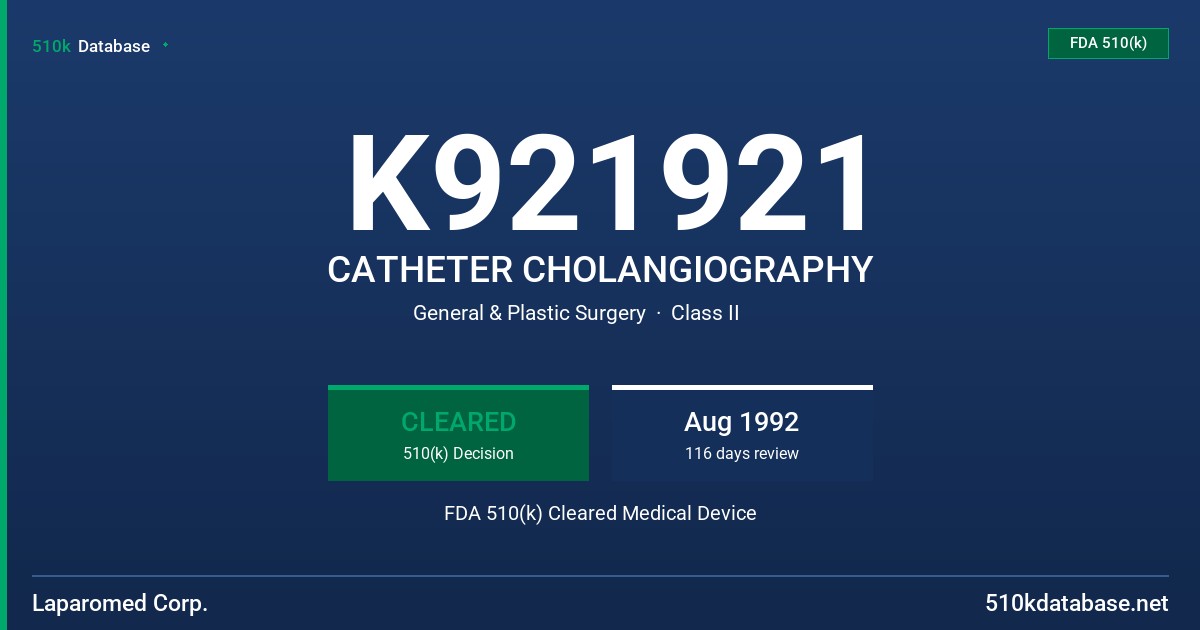 K921921 CATHETER CHOLANGIOGRAPHY FDA 510(k) Cleared Medical Device
