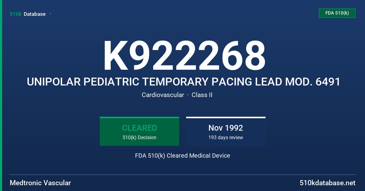 K922268 UNIPOLAR PEDIATRIC TEMPORARY PACING LEAD MOD. 6491 FDA 510(k) Cleared Medical Device