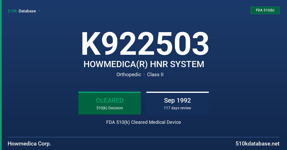 K922503 HOWMEDICA(R) HNR SYSTEM FDA 510(k) Cleared Medical Device