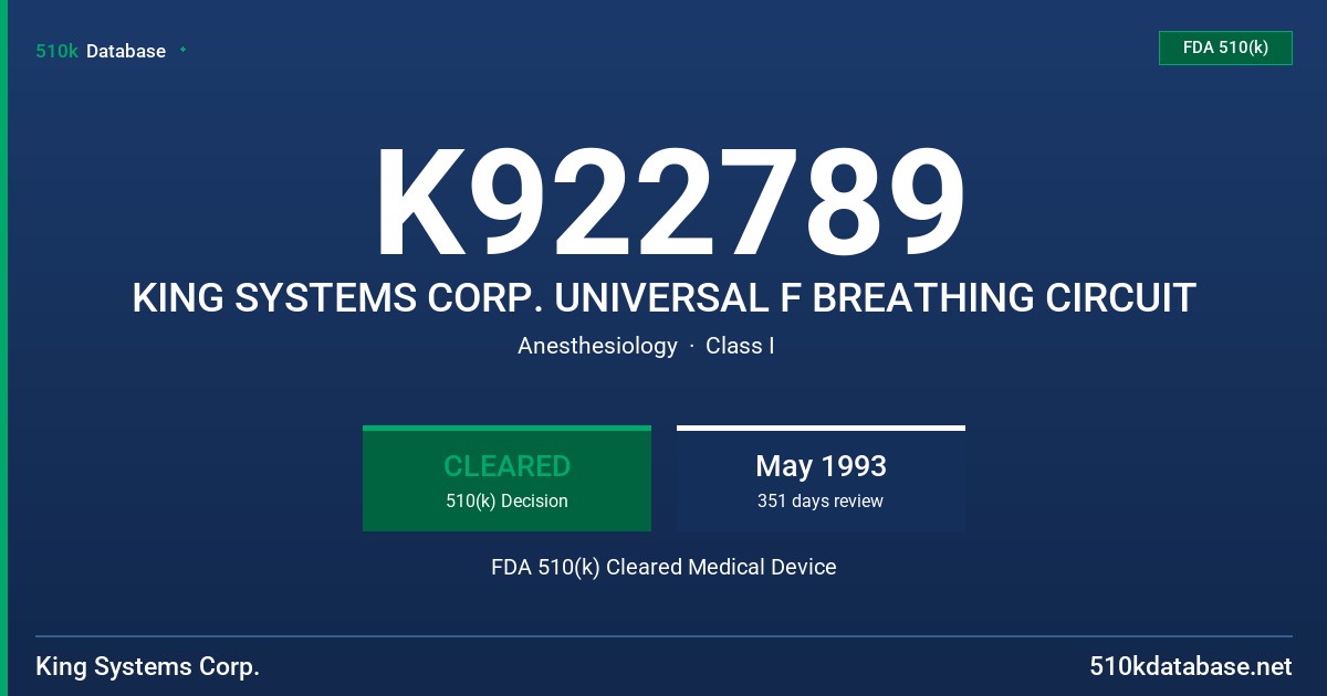 K922789 KING SYSTEMS CORP. UNIVERSAL F BREATHING CIRCUIT FDA 510(k) Cleared Medical Device