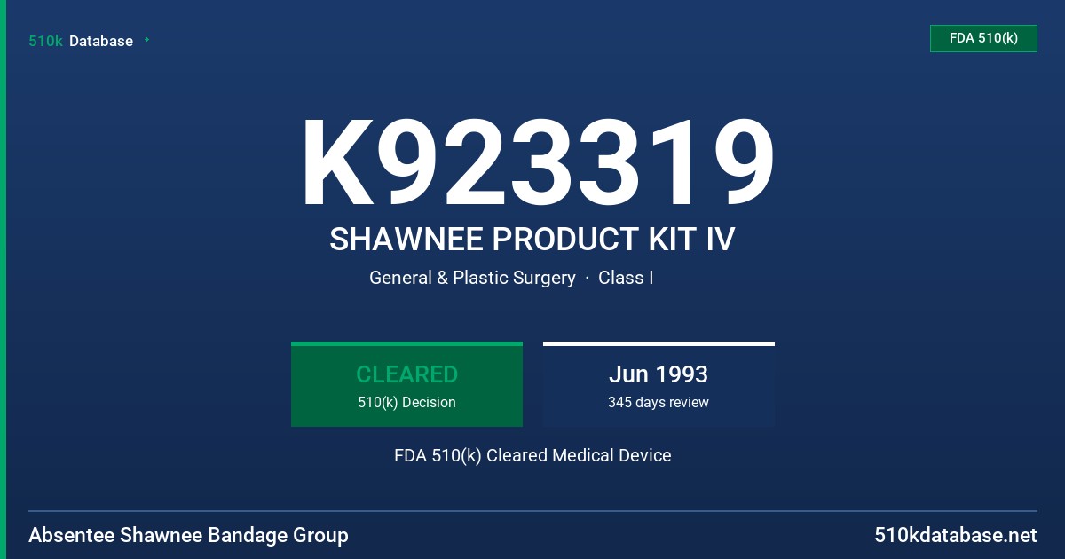 K923319 SHAWNEE PRODUCT KIT IV FDA 510(k) Cleared Medical Device