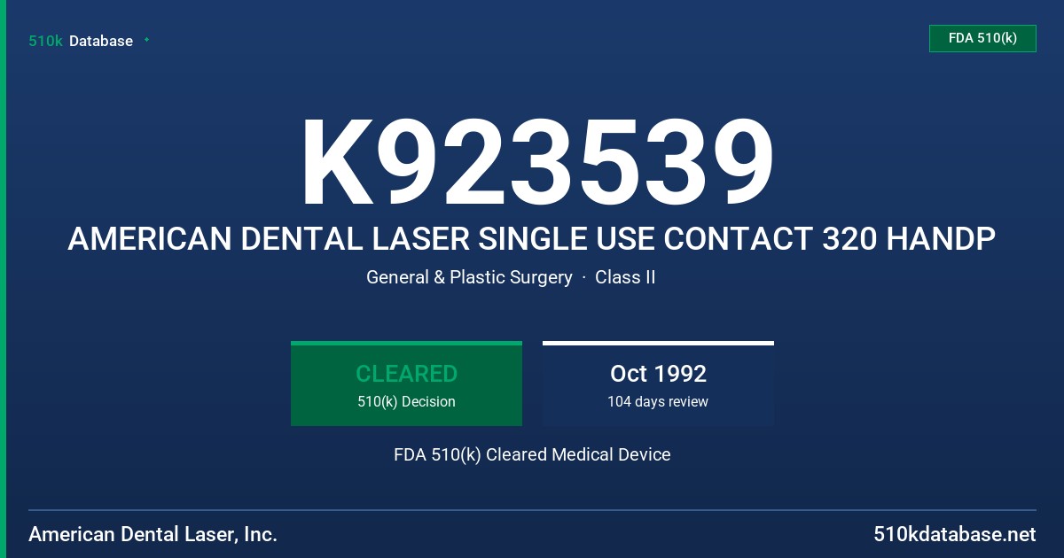 K923539 AMERICAN DENTAL LASER SINGLE USE CONTACT 320 HANDP FDA 510(k) Cleared Medical Device