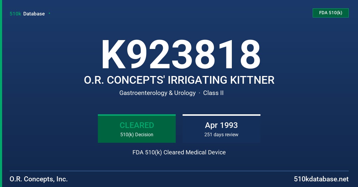 K923818 O.R. CONCEPTS' IRRIGATING KITTNER FDA 510(k) Cleared Medical Device