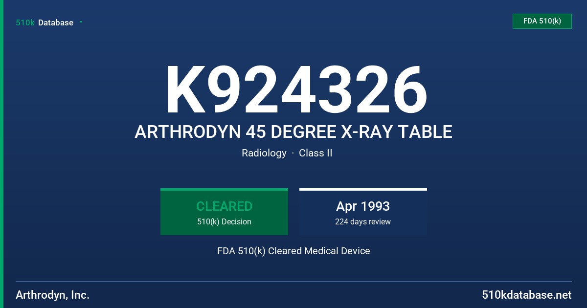 K924326 ARTHRODYN 45 DEGREE X-RAY TABLE FDA 510(k) Cleared Medical Device