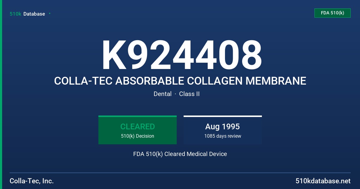 K924408 COLLA-TEC ABSORBABLE COLLAGEN MEMBRANE FDA 510(k) Cleared Medical Device