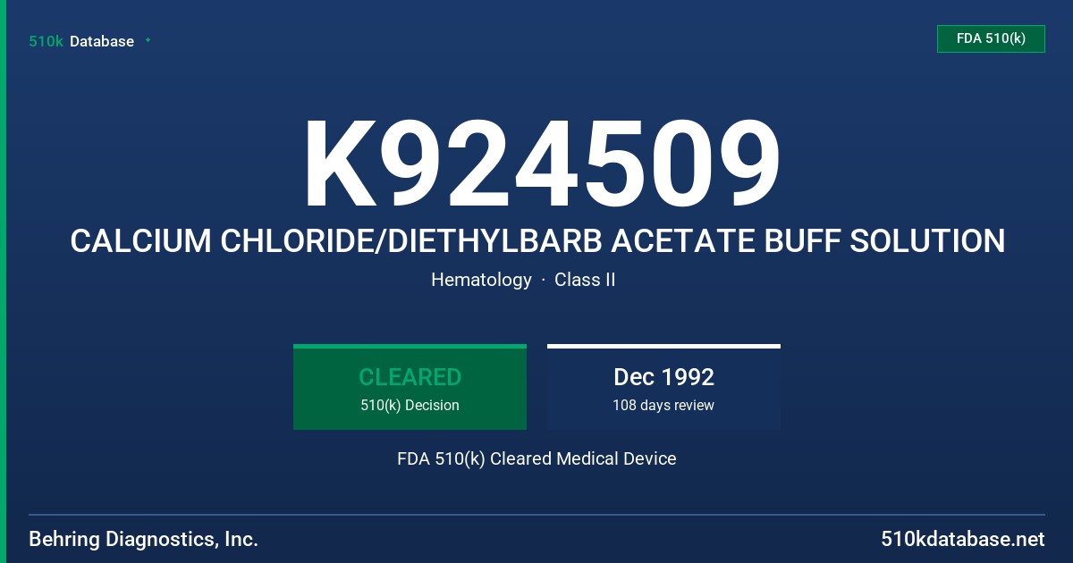 K924509 CALCIUM CHLORIDE/DIETHYLBARB ACETATE BUFF SOLUTION FDA 510(k) Cleared Medical Device