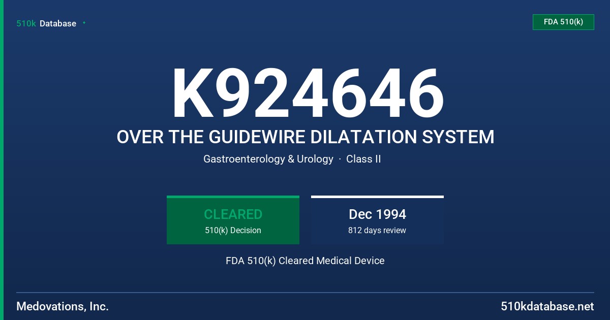 K924646 OVER THE GUIDEWIRE DILATATION SYSTEM FDA 510(k) Cleared Medical Device