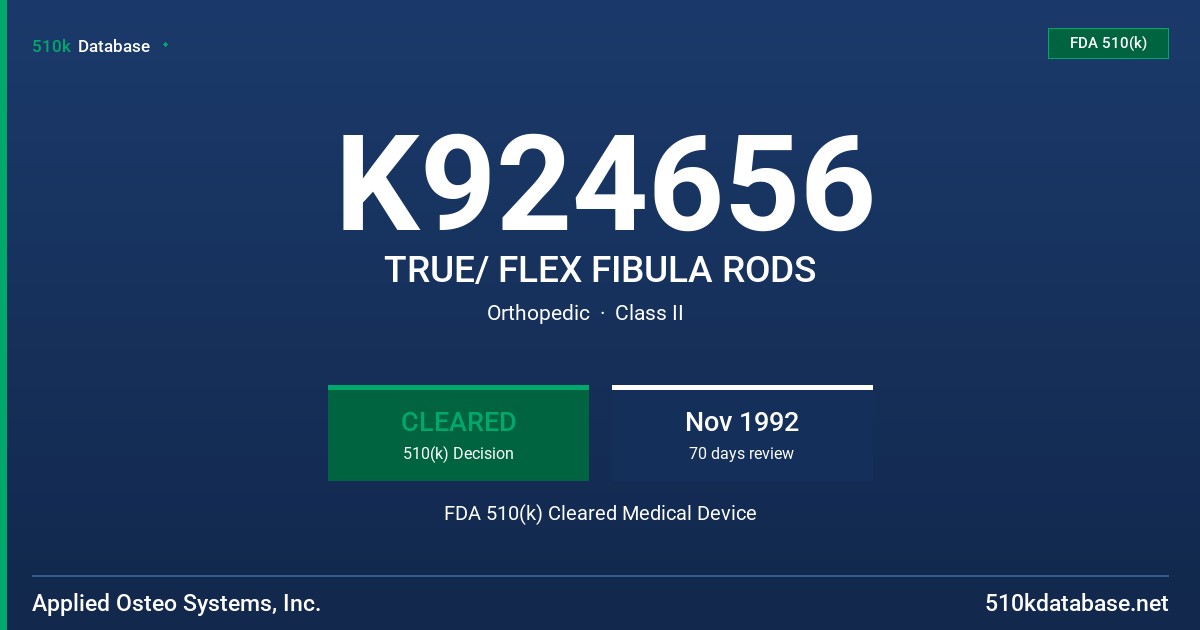 K924656 TRUE/ FLEX FIBULA RODS FDA 510(k) Cleared Medical Device