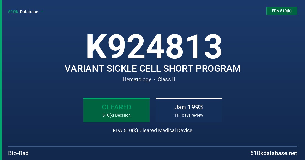 K924813 VARIANT SICKLE CELL SHORT PROGRAM FDA 510(k) Cleared Medical Device