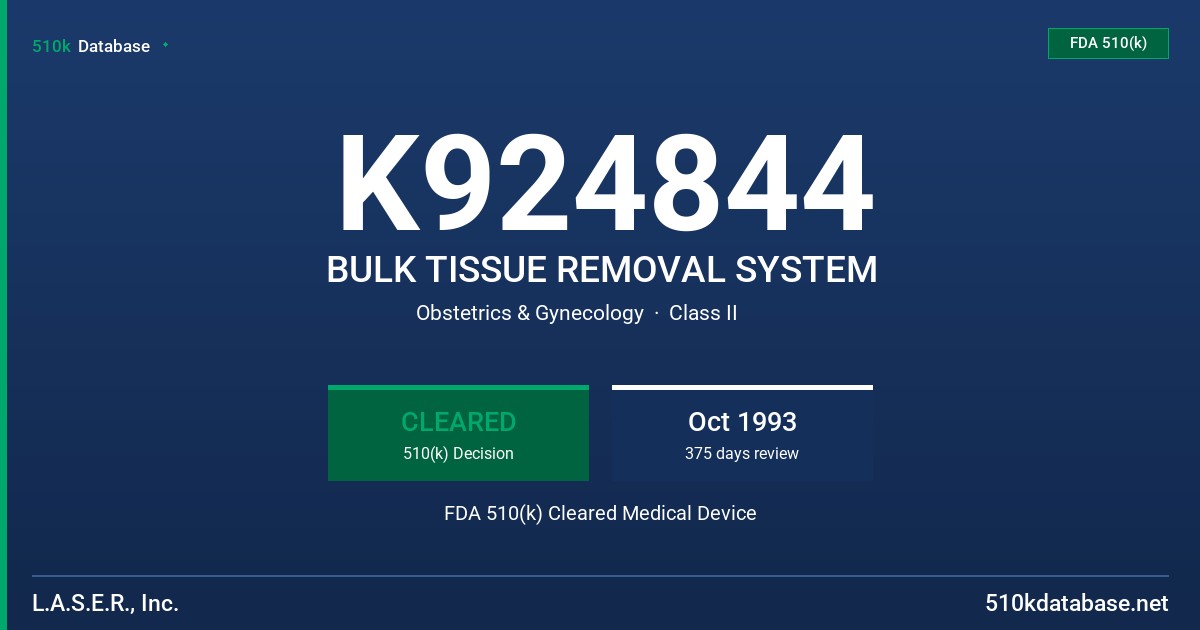 K924844 BULK TISSUE REMOVAL SYSTEM FDA 510(k) Cleared Medical Device