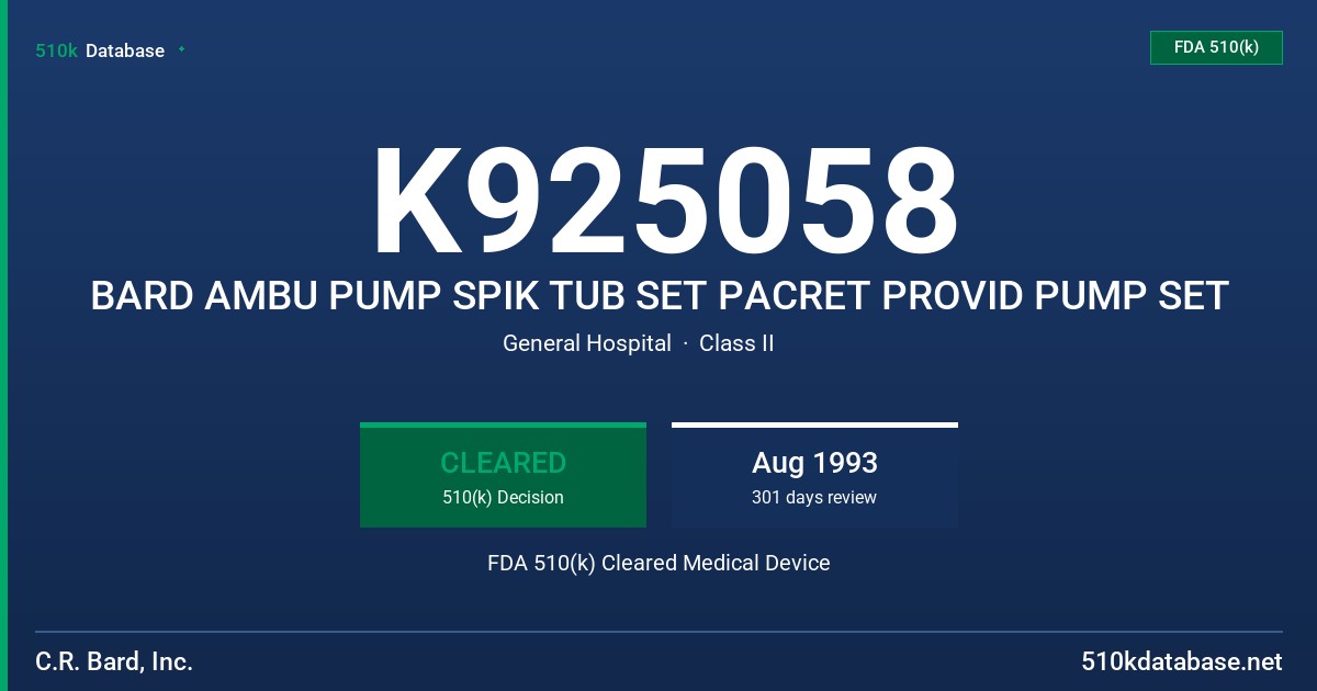 K925058 BARD AMBU PUMP SPIK TUB SET PACRET PROVID PUMP SET FDA 510(k) Cleared Medical Device