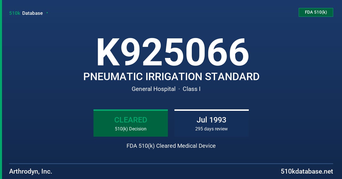 K925066 PNEUMATIC IRRIGATION STANDARD FDA 510(k) Cleared Medical Device
