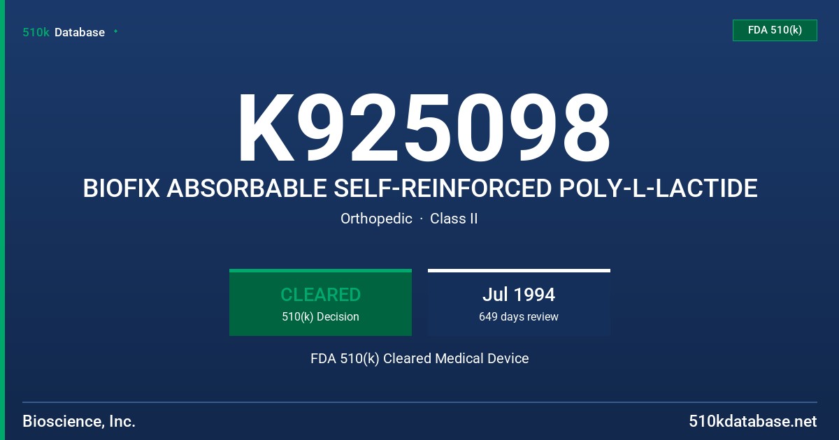 K925098 BIOFIX ABSORBABLE SELF-REINFORCED POLY-L-LACTIDE FDA 510(k) Cleared Medical Device