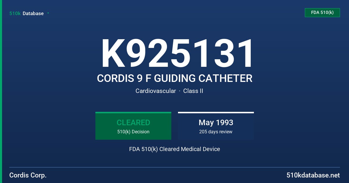 K925131 CORDIS 9 F GUIDING CATHETER FDA 510(k) Cleared Medical Device