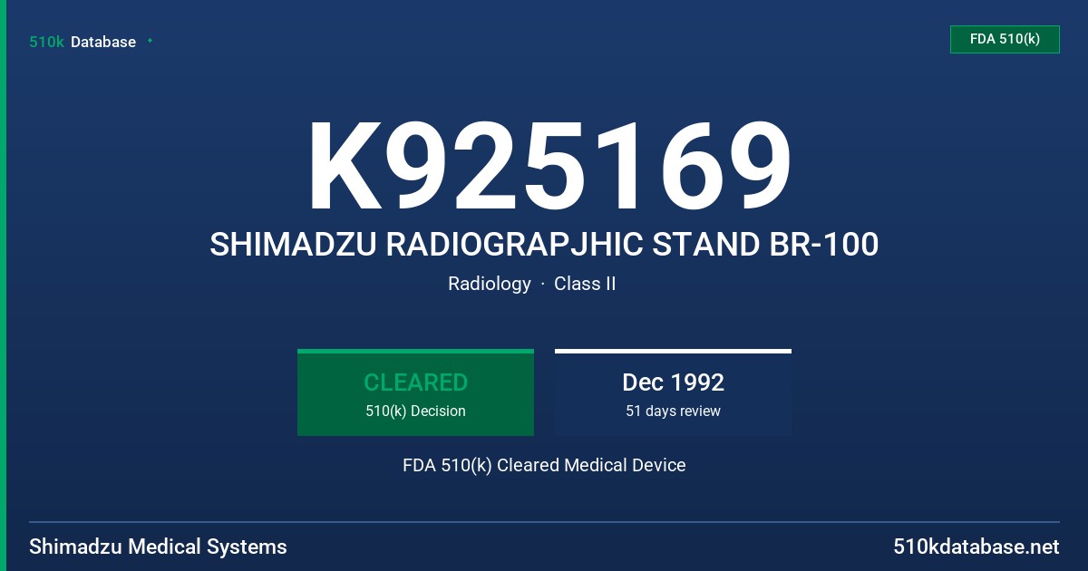 K925169 SHIMADZU RADIOGRAPJHIC STAND BR-100 FDA 510(k) Cleared Medical Device
