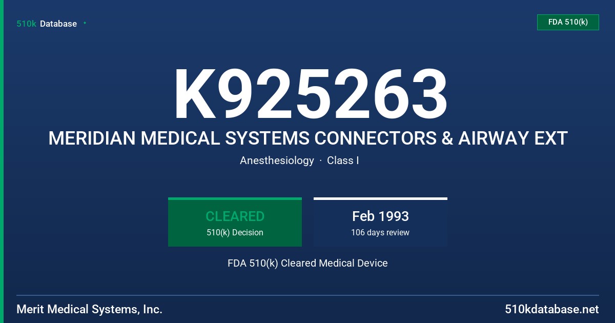 K925263 MERIDIAN MEDICAL SYSTEMS CONNECTORS & AIRWAY EXT FDA 510(k) Cleared Medical Device