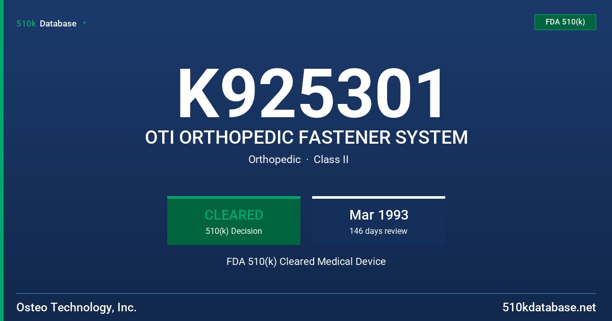 K925301 OTI ORTHOPEDIC FASTENER SYSTEM FDA 510(k) Cleared Medical Device