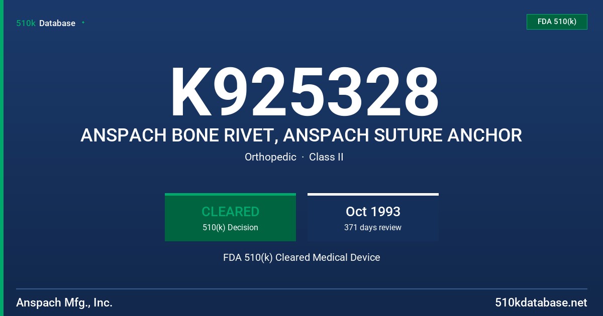 K925328 ANSPACH BONE RIVET, ANSPACH SUTURE ANCHOR FDA 510(k) Cleared Medical Device