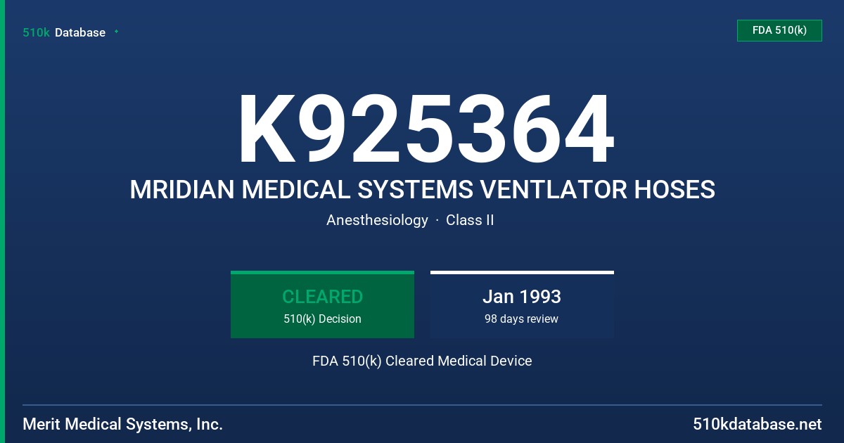 K925364 MRIDIAN MEDICAL SYSTEMS VENTLATOR HOSES FDA 510(k) Cleared Medical Device