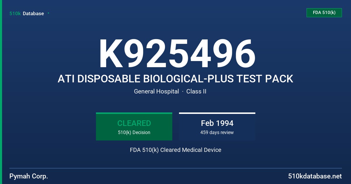 K925496 ATI DISPOSABLE BIOLOGICAL-PLUS TEST PACK FDA 510(k) Cleared Medical Device