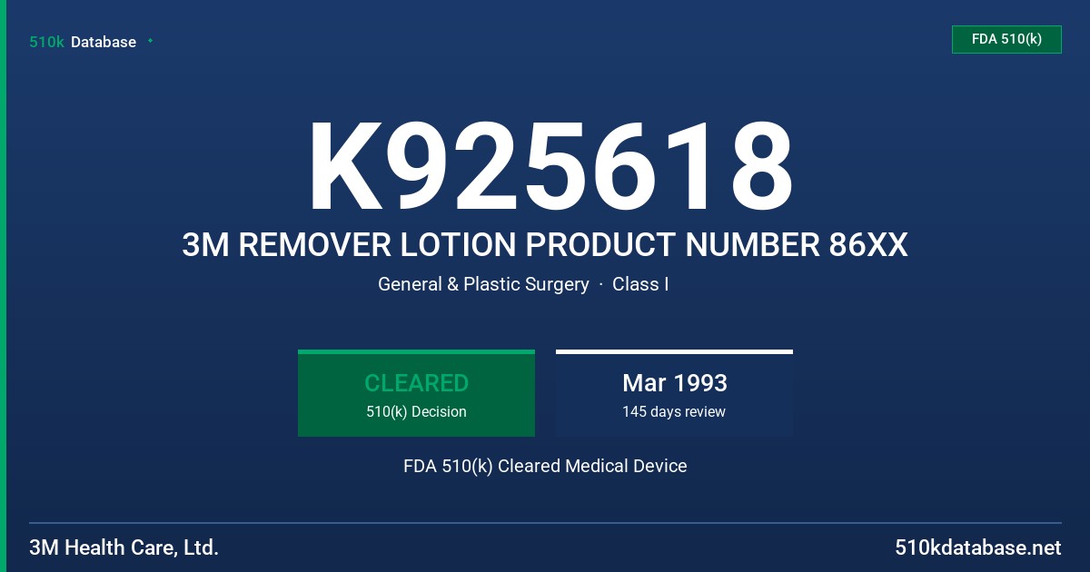 K925618 3M REMOVER LOTION PRODUCT NUMBER 86XX FDA 510(k) Cleared Medical Device