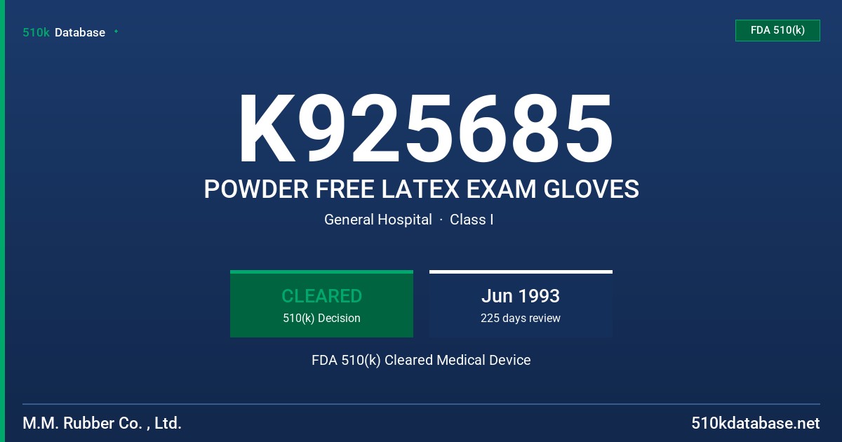 K925685 POWDER FREE LATEX EXAM GLOVES FDA 510(k) Cleared Medical Device