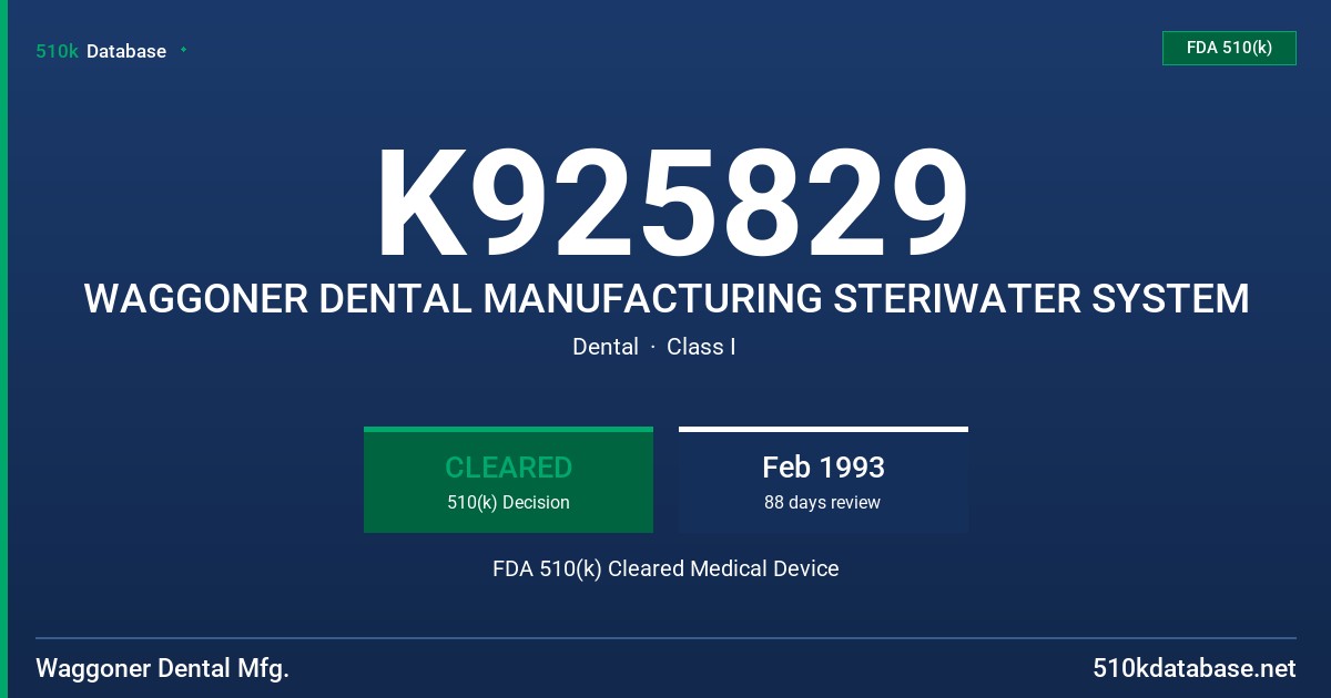 K925829 WAGGONER DENTAL MANUFACTURING STERIWATER SYSTEM FDA 510(k) Cleared Medical Device