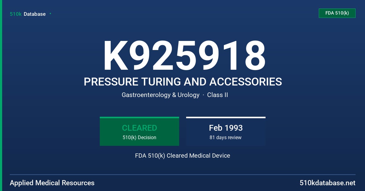 K925918 PRESSURE TURING AND ACCESSORIES FDA 510(k) Cleared Medical Device