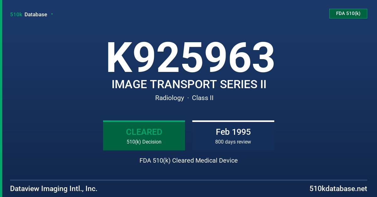 K925963 IMAGE TRANSPORT SERIES II FDA 510(k) Cleared Medical Device
