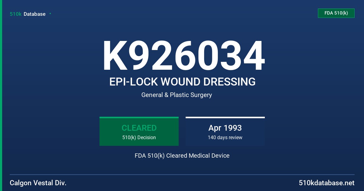K926034 EPI-LOCK WOUND DRESSING FDA 510(k) Cleared Medical Device