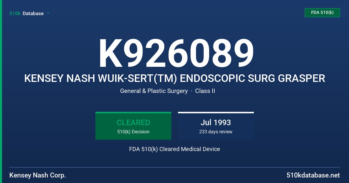 K926089 KENSEY NASH WUIK-SERT(TM) ENDOSCOPIC SURG GRASPER FDA 510(k) Cleared Medical Device